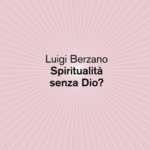 Spiritualità senza Dio?