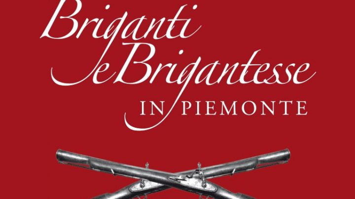 Briganti e Brigantesse in Piemonte