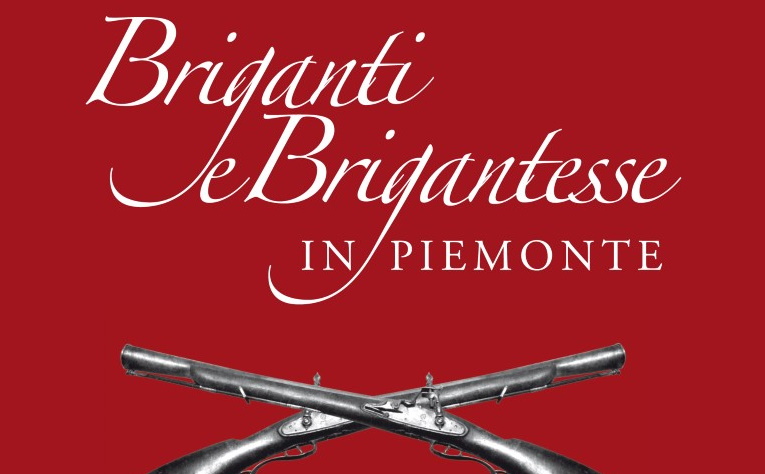Briganti e Brigantesse in Piemonte